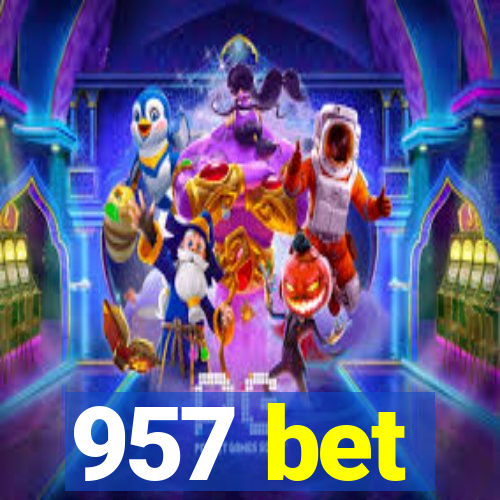 957 bet